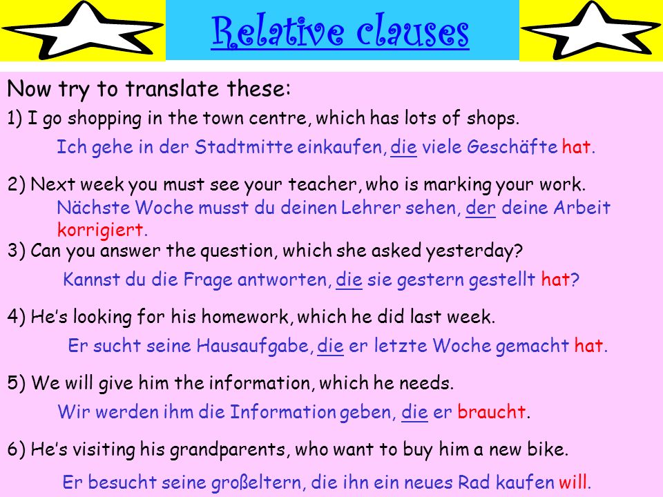 Relative clauses Now try to translate these:
