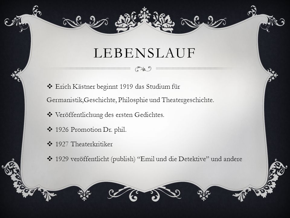 Lebenslauf Erich Kästner beginnt 1919 das Studium für Germanistik,Geschichte, Philosphie und Theatergeschichte.