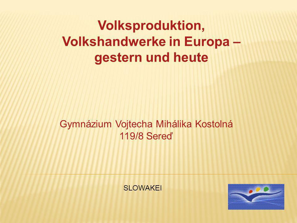 Volksproduktion, Volkshandwerke in Europa – gestern und heute