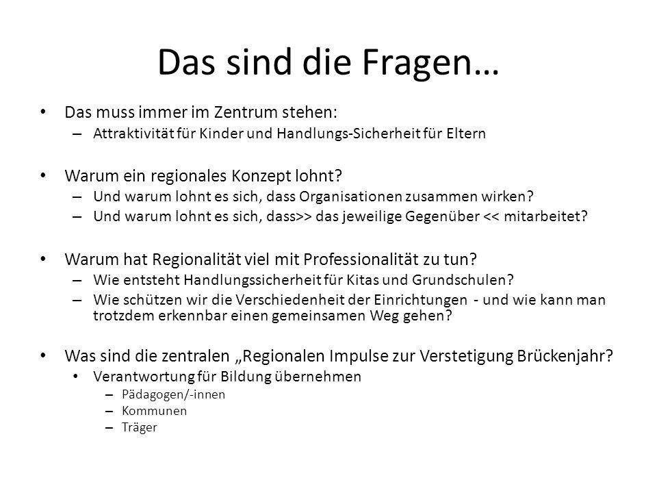 Das sind die Fragen… Das muss immer im Zentrum stehen: