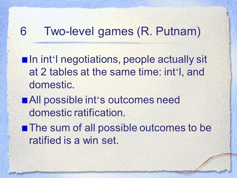 6 Two-level games (R. Putnam)