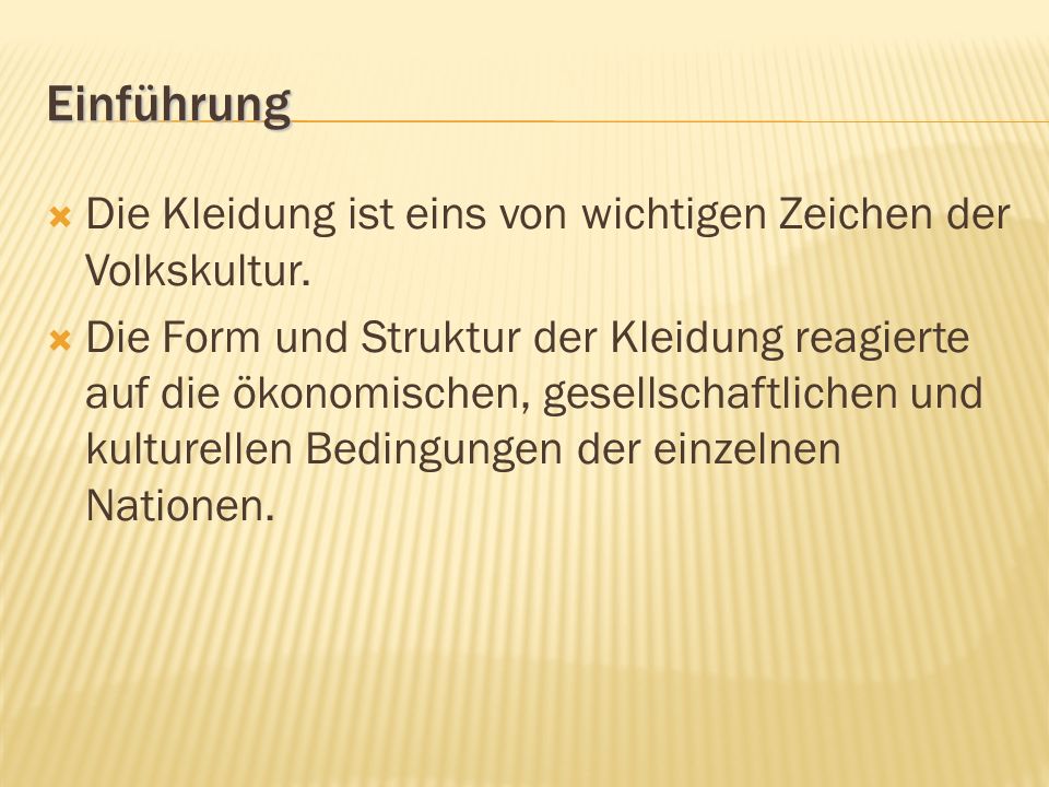Einführung Die Kleidung ist eins von wichtigen Zeichen der Volkskultur.