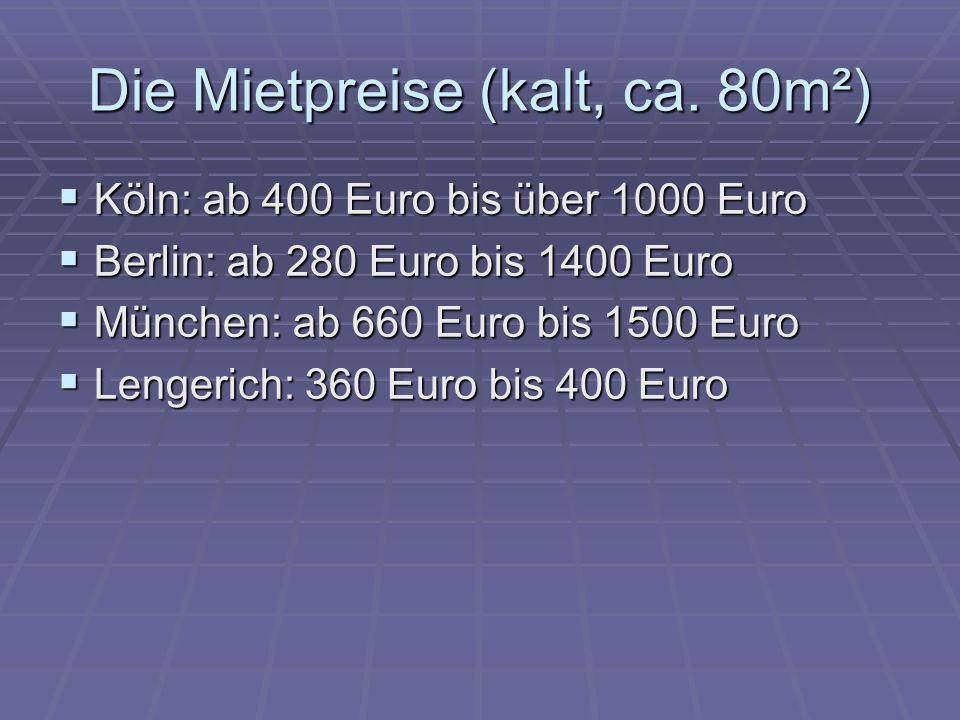 Die Mietpreise (kalt, ca. 80m²)