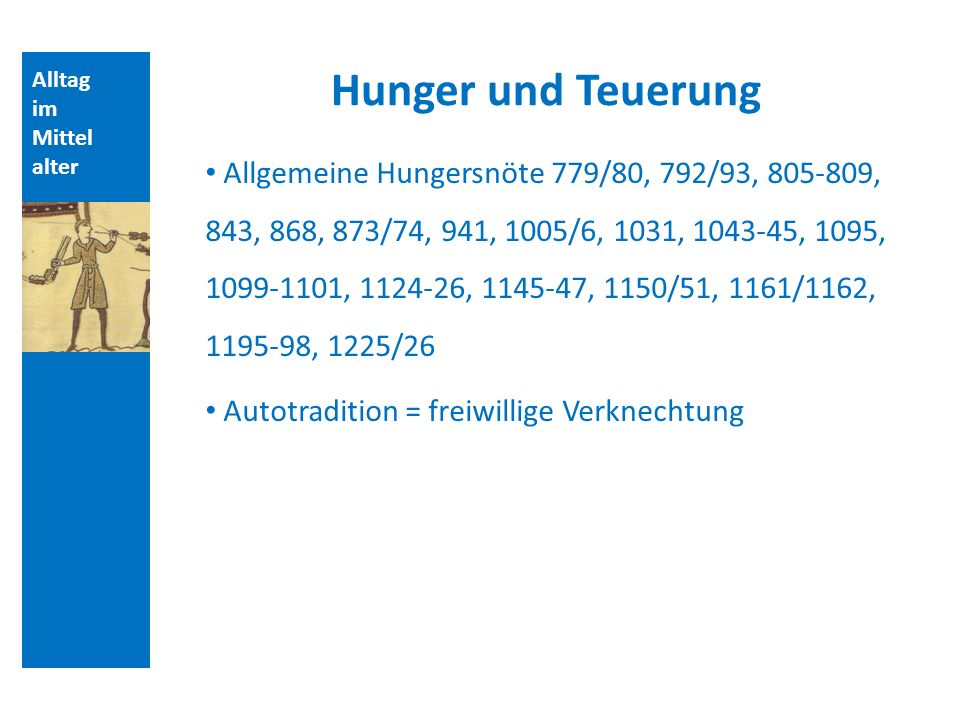 Quellen und Literatur Hunger und Teuerung. Alltag. im. Mittelalter.