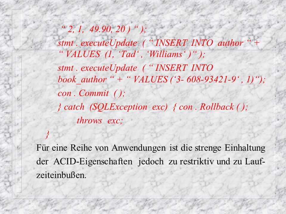 2, 1, 49.90, 20 ) ); stmt . executeUpdate ( INSERT INTO author + VALUES (1, ‘Tad‘ , ‘Williams‘ ) );