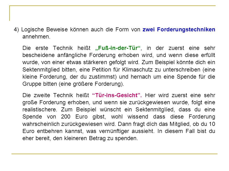 4) Logische Beweise können auch die Form von zwei Forderungstechniken annehmen.