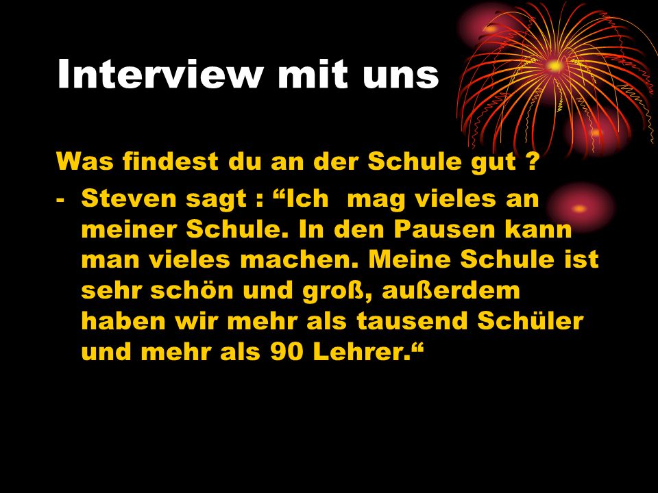 Interview mit uns Was findest du an der Schule gut