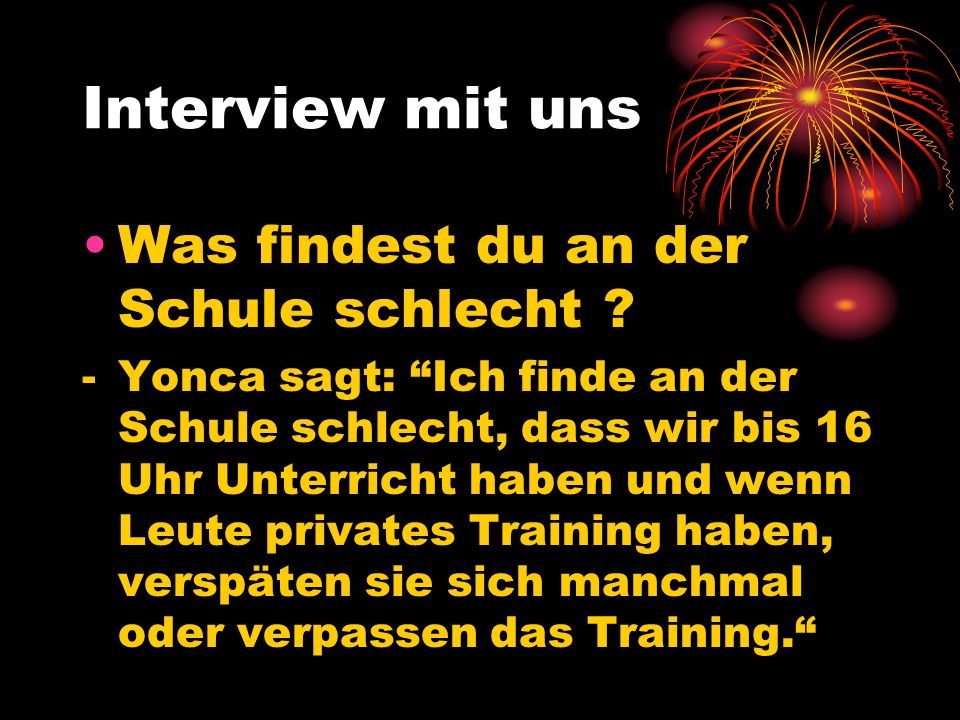 Interview mit uns Was findest du an der Schule schlecht