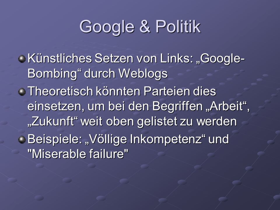 Google & Politik Künstliches Setzen von Links: „Google-Bombing durch Weblogs.