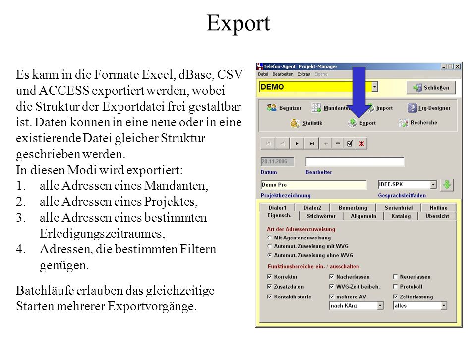 Export Es kann in die Formate Excel, dBase, CSV