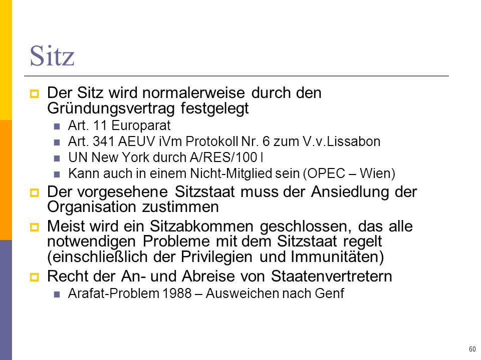 Sitz Der Sitz wird normalerweise durch den Gründungsvertrag festgelegt