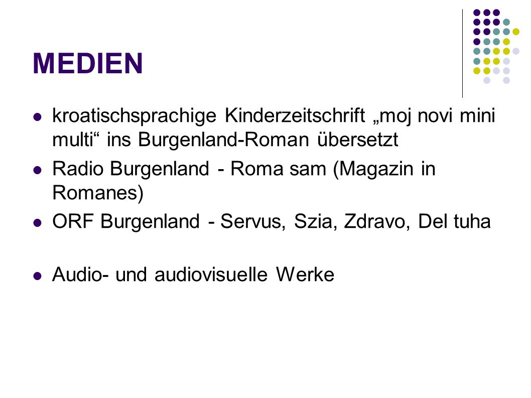 MEDIEN kroatischsprachige Kinderzeitschrift „moj novi mini multi ins Burgenland-Roman übersetzt. Radio Burgenland - Roma sam (Magazin in Romanes)