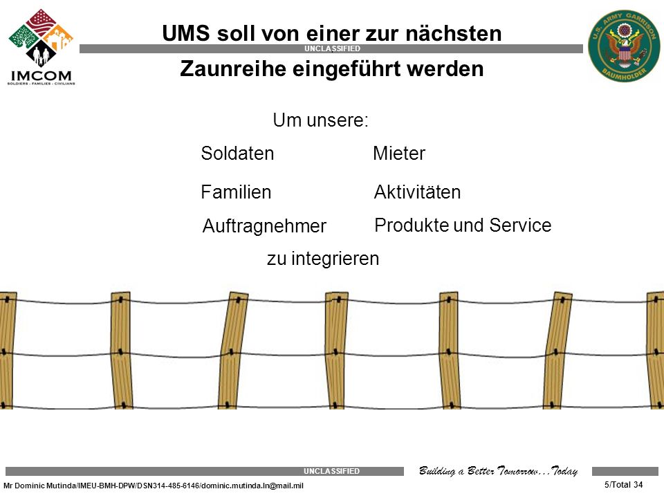 UMS soll von einer zur nächsten . Zaunreihe eingeführt werden