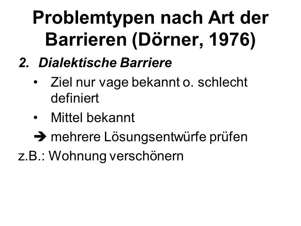 Problemtypen nach Art der Barrieren (Dörner, 1976)