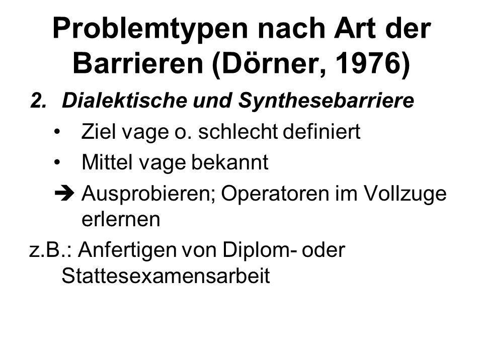 Problemtypen nach Art der Barrieren (Dörner, 1976)