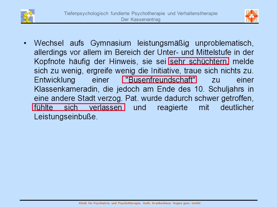 Wechsel aufs Gymnasium leistungsmäßig unproblematisch, allerdings vor allem im Bereich der Unter- und Mittelstufe in der Kopfnote häufig der Hinweis, sie sei sehr schüchtern, melde sich zu wenig, ergreife wenig die Initiative, traue sich nichts zu.
