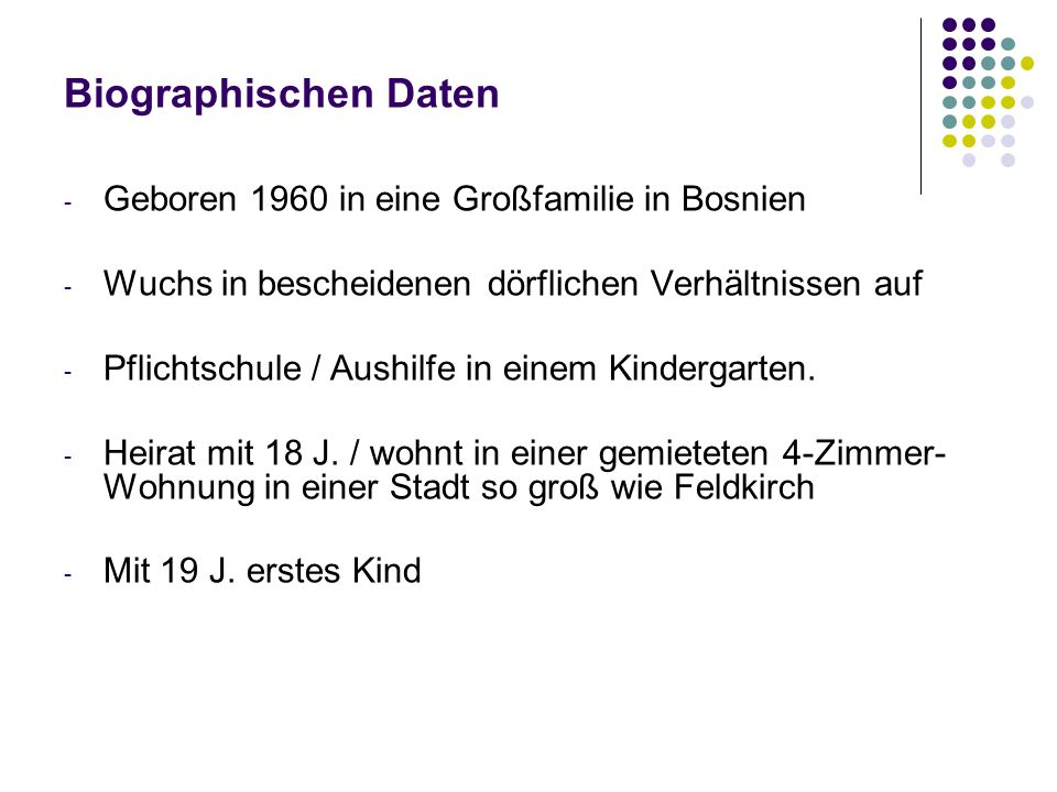 Biographischen Daten Geboren 1960 in eine Großfamilie in Bosnien