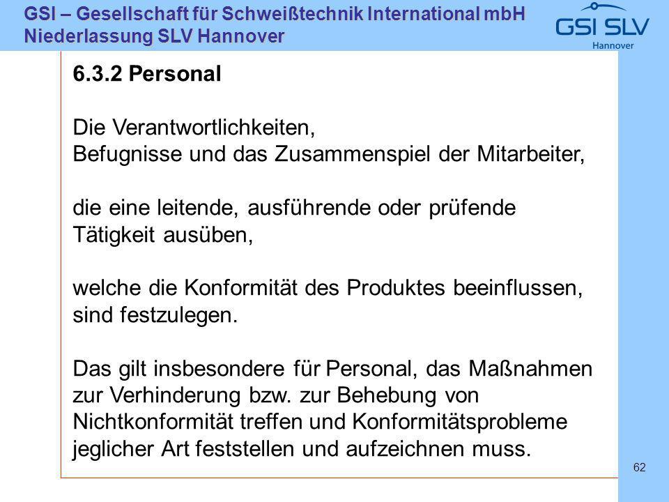 6.3.2 Personal Die Verantwortlichkeiten, Befugnisse und das Zusammenspiel der Mitarbeiter,