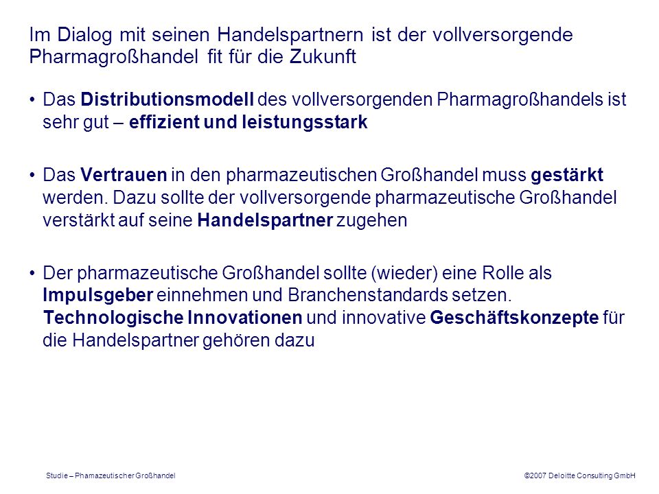 Im Dialog mit seinen Handelspartnern ist der vollversorgende Pharmagroßhandel fit für die Zukunft