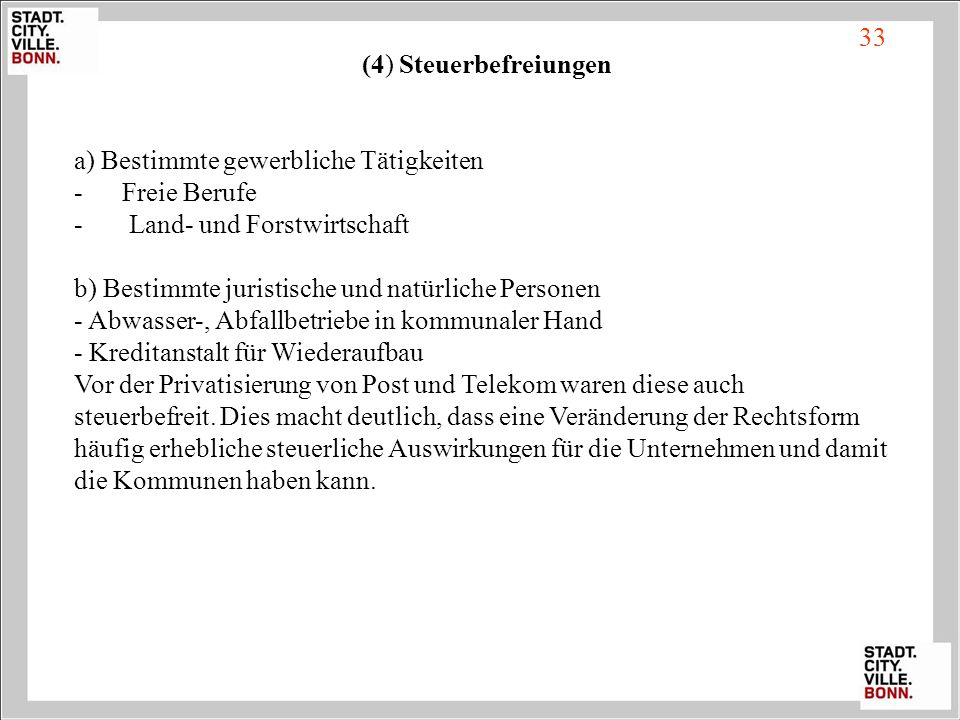 33 (4) Steuerbefreiungen. a) Bestimmte gewerbliche Tätigkeiten. - Freie Berufe. Land- und Forstwirtschaft.