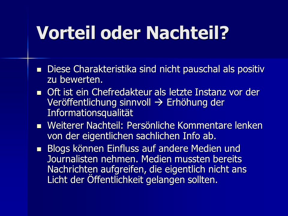 Vorteil oder Nachteil Diese Charakteristika sind nicht pauschal als positiv zu bewerten.