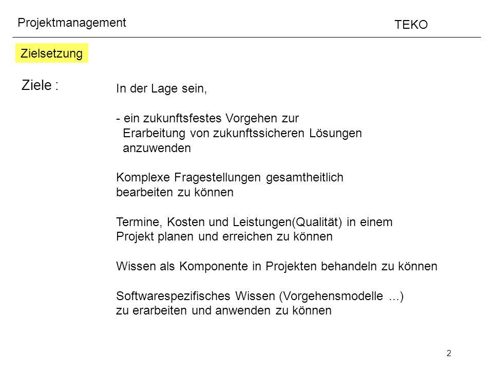 Ziele : Zielsetzung In der Lage sein,
