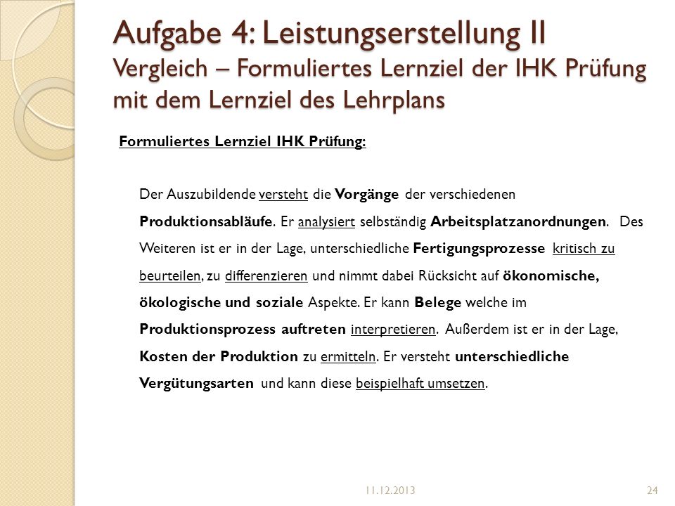 Aufgabe 4: Leistungserstellung II Vergleich – Formuliertes Lernziel der IHK Prüfung mit dem Lernziel des Lehrplans