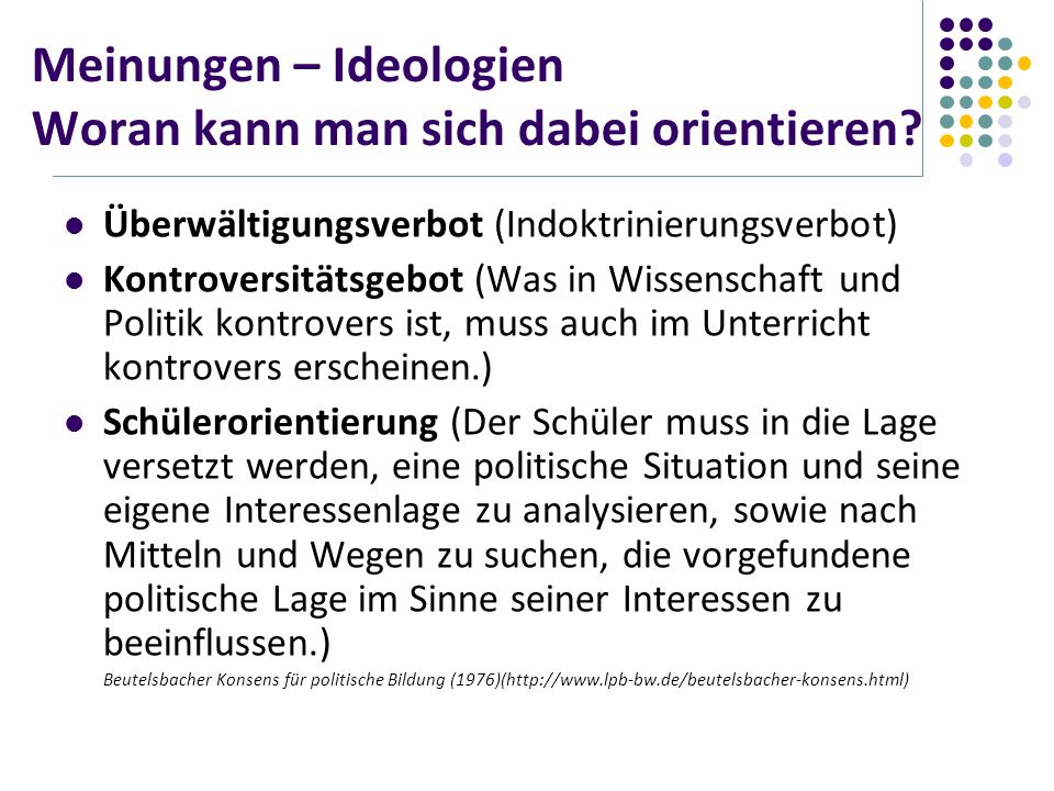 Meinungen – Ideologien Woran kann man sich dabei orientieren