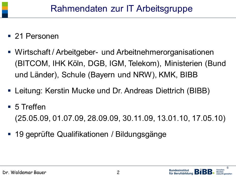 Rahmendaten zur IT Arbeitsgruppe