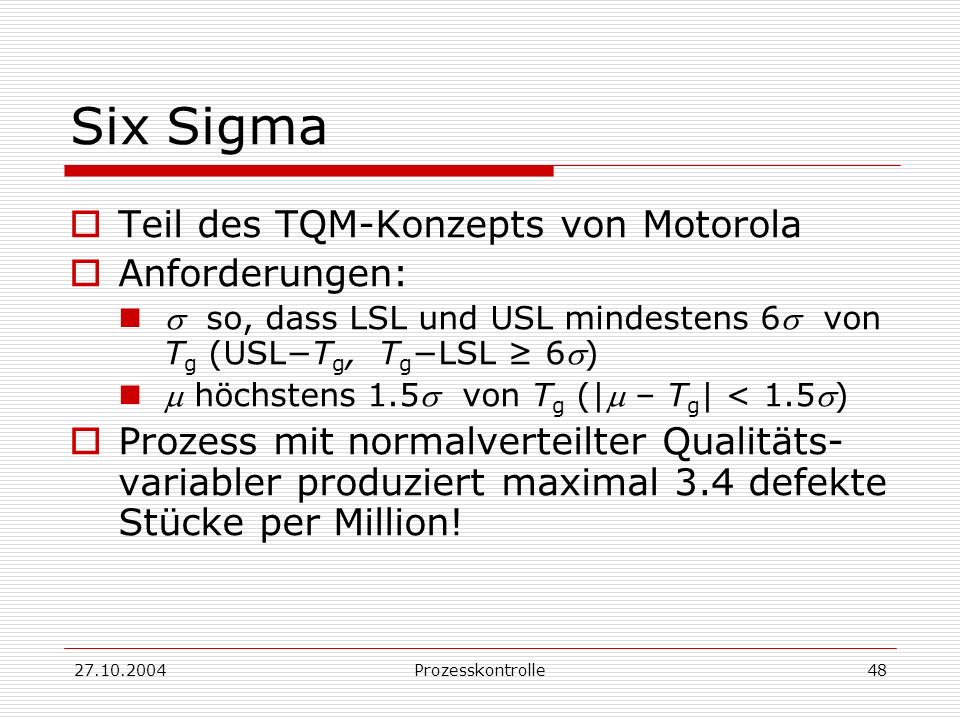 Six Sigma Teil des TQM-Konzepts von Motorola Anforderungen: