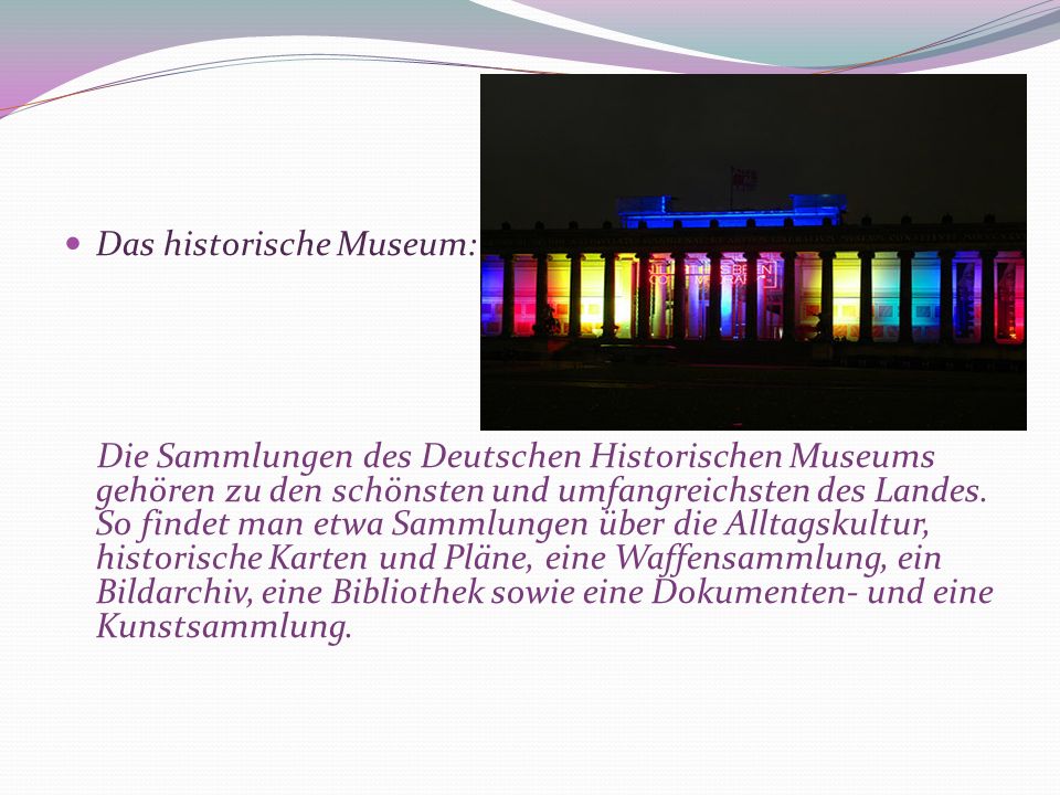 Das historische Museum: