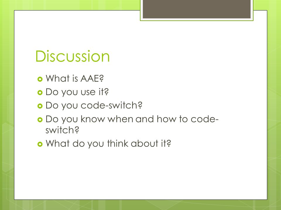 Discussion What is AAE Do you use it Do you code-switch