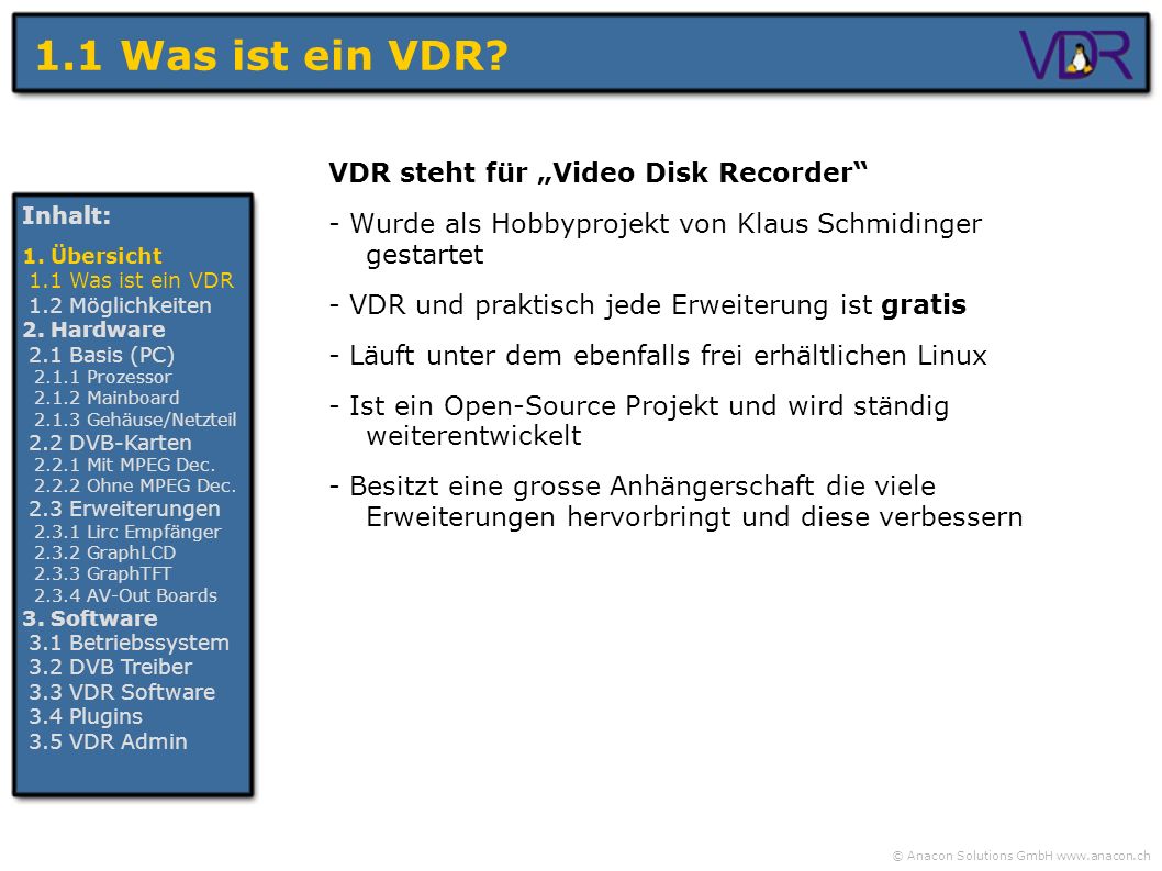 1.1 Was ist ein VDR VDR steht für „Video Disk Recorder