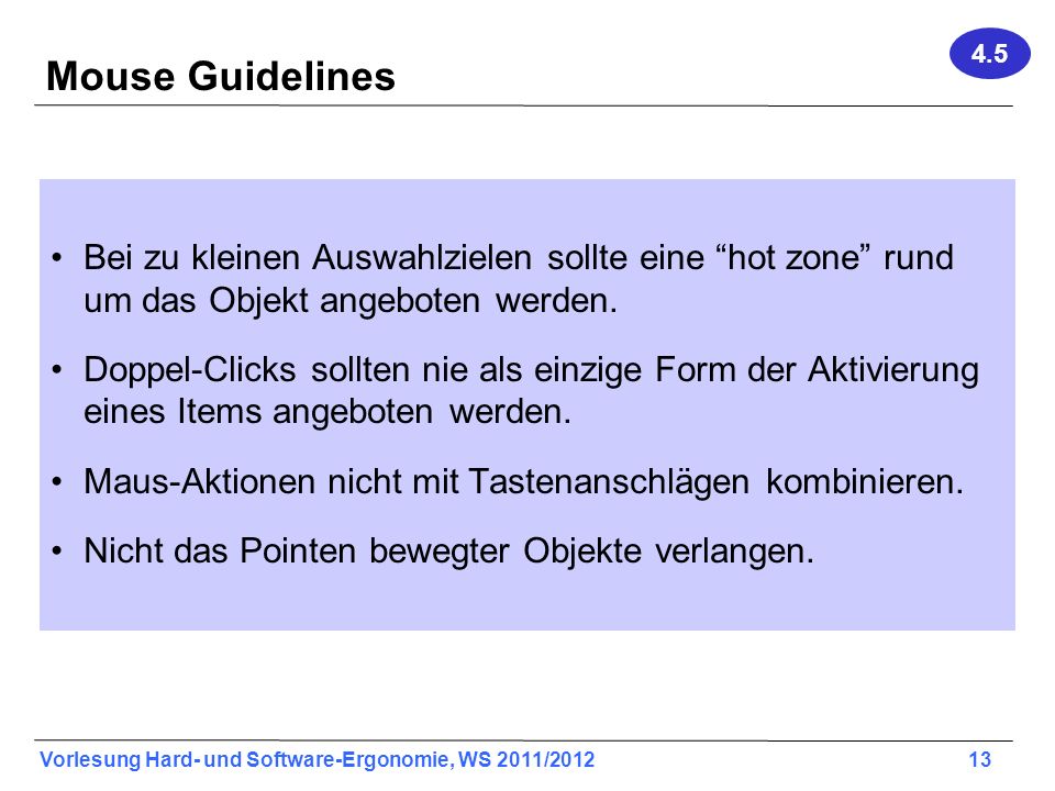 4.5 Mouse Guidelines. Bei zu kleinen Auswahlzielen sollte eine hot zone rund um das Objekt angeboten werden.