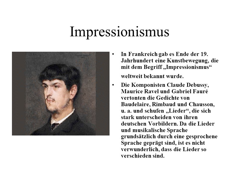 Impressionismus In Frankreich gab es Ende der 19. Jahrhundert eine Kunstbewegung, die mit dem Begriff „Impressionismus weltweit bekannt wurde.