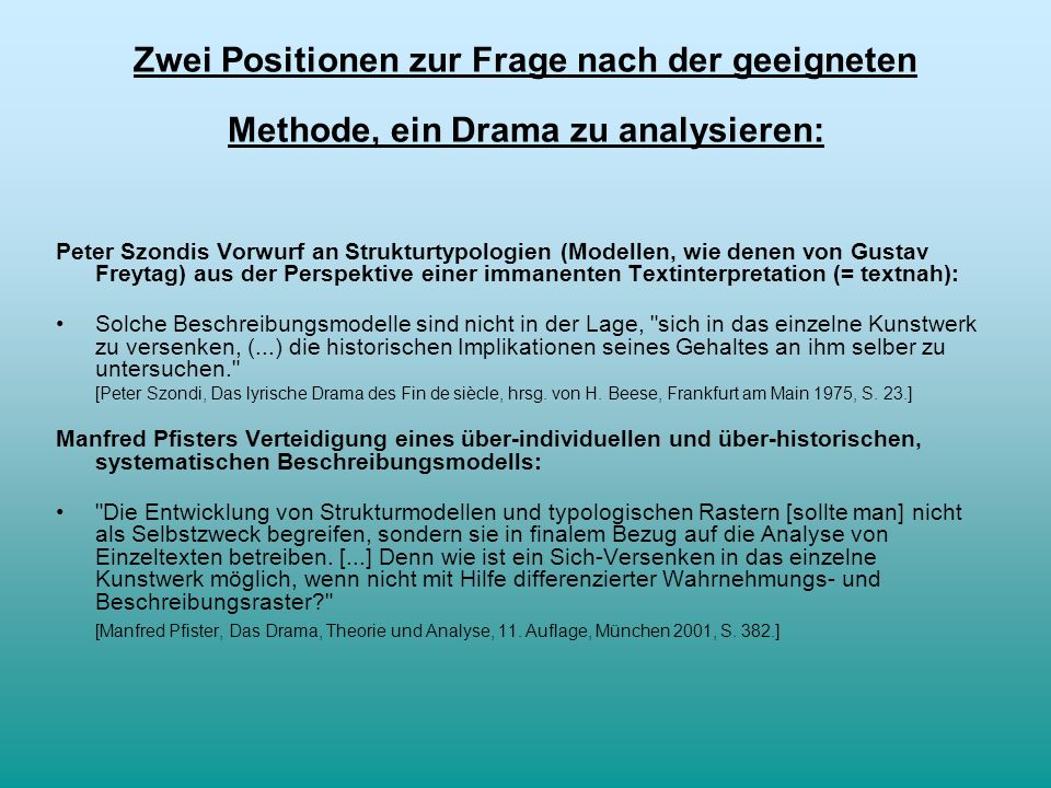 Zwei Positionen zur Frage nach der geeigneten Methode, ein Drama zu analysieren: