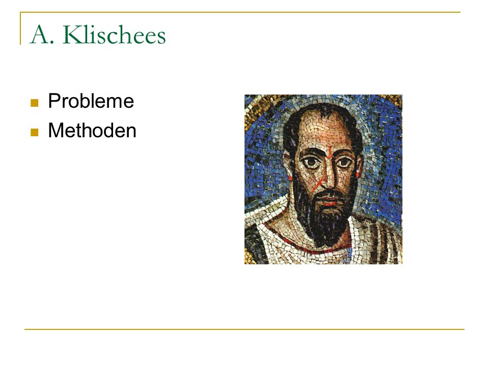 A. Klischees Probleme Methoden