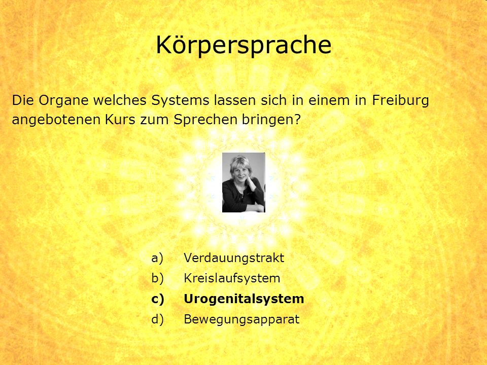 Körpersprache Die Organe welches Systems lassen sich in einem in Freiburg angebotenen Kurs zum Sprechen bringen