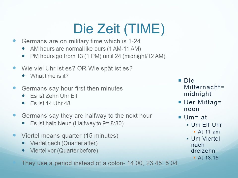 Die Zeit (TIME) Germans are on military time which is 1-24