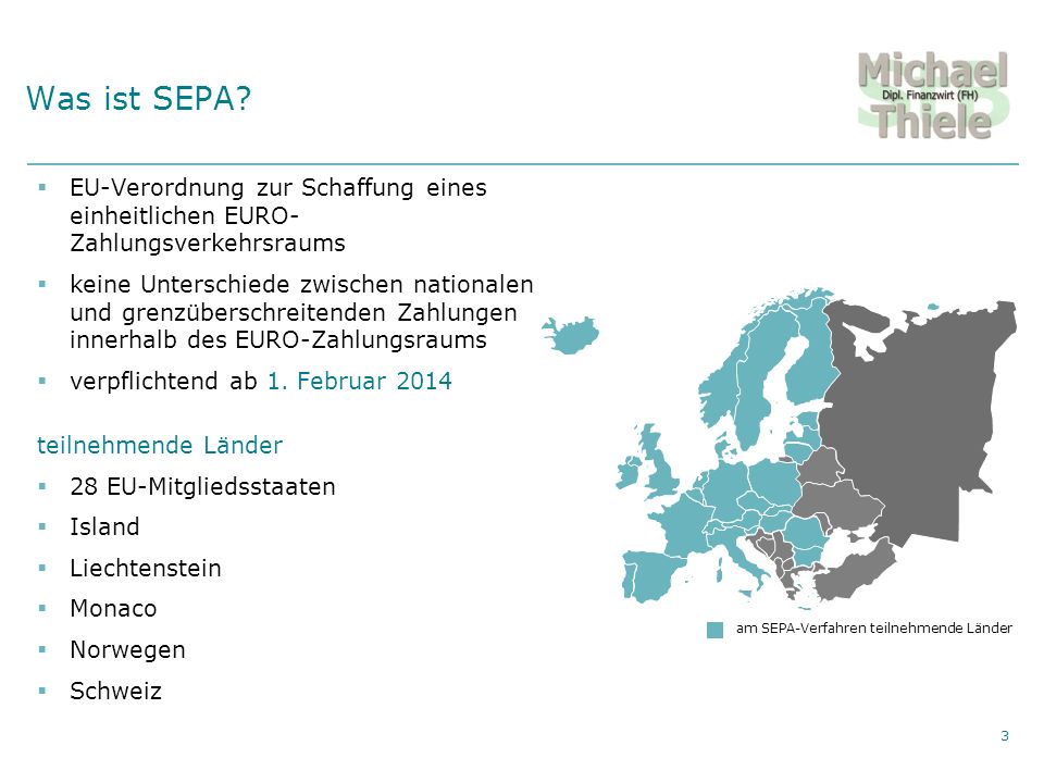 Was ist SEPA EU-Verordnung zur Schaffung eines einheitlichen EURO- Zahlungsverkehrsraums.