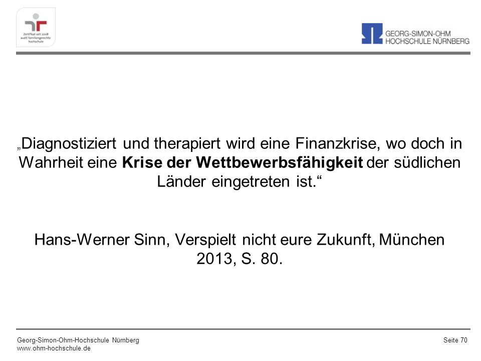 Hans-Werner Sinn, Verspielt nicht eure Zukunft, München 2013, S. 80.