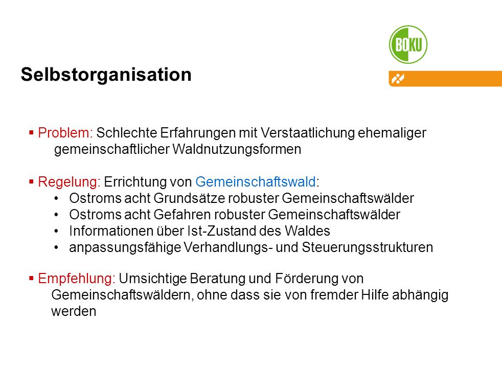 Selbstorganisation Problem: Schlechte Erfahrungen mit Verstaatlichung ehemaliger. gemeinschaftlicher Waldnutzungsformen.