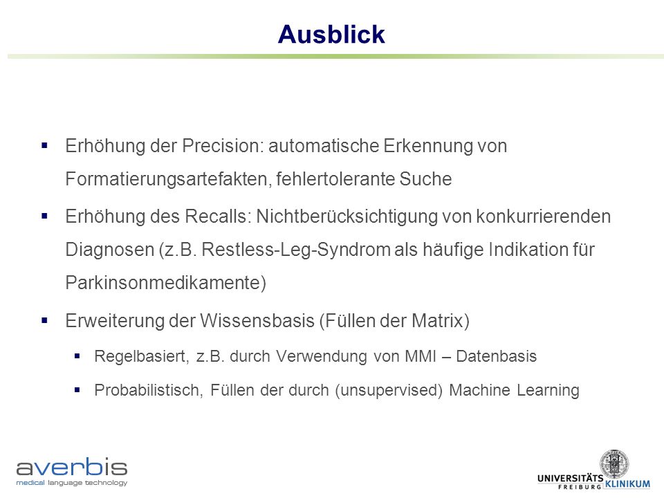 Ausblick Erhöhung der Precision: automatische Erkennung von Formatierungsartefakten, fehlertolerante Suche.