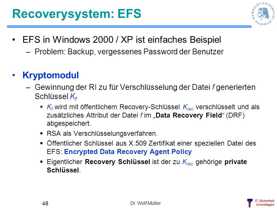Recoverysystem: EFS EFS in Windows 2000 / XP ist einfaches Beispiel