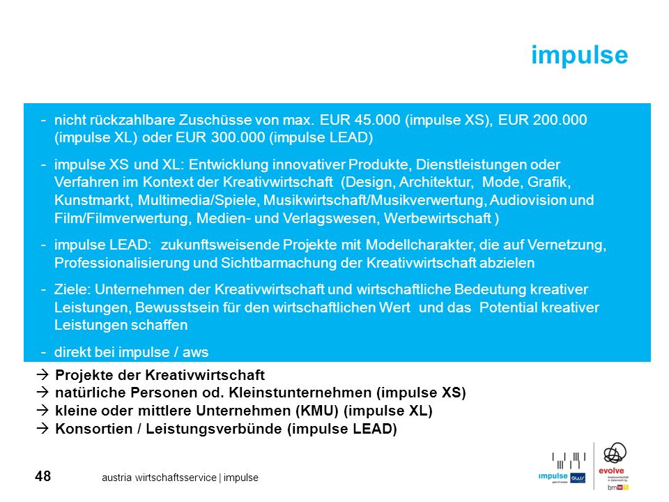 impulse nicht rückzahlbare Zuschüsse von max. EUR (impulse XS), EUR (impulse XL) oder EUR (impulse LEAD)