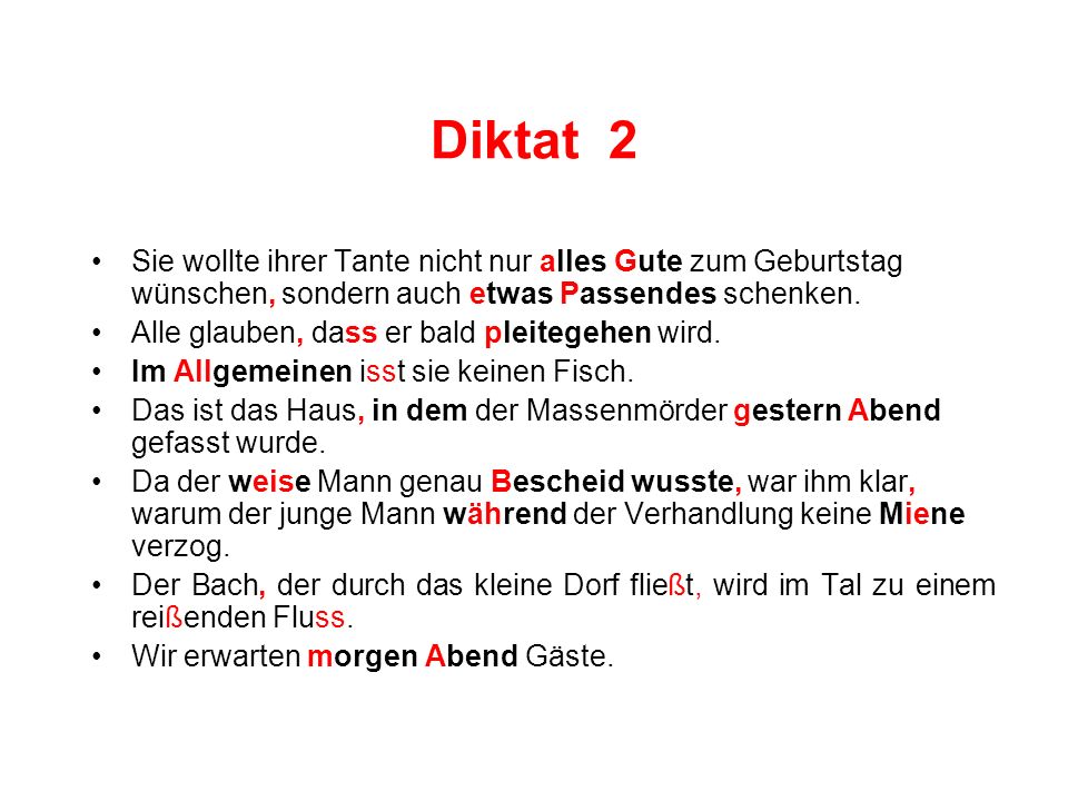 Diktat 2 Sie wollte ihrer Tante nicht nur alles Gute zum Geburtstag wünschen, sondern auch etwas Passendes schenken.