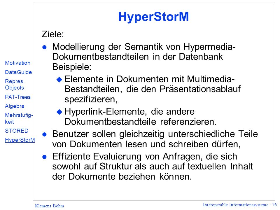 HyperStorM Ziele: Modellierung der Semantik von Hypermedia-Dokumentbestandteilen in der Datenbank Beispiele: