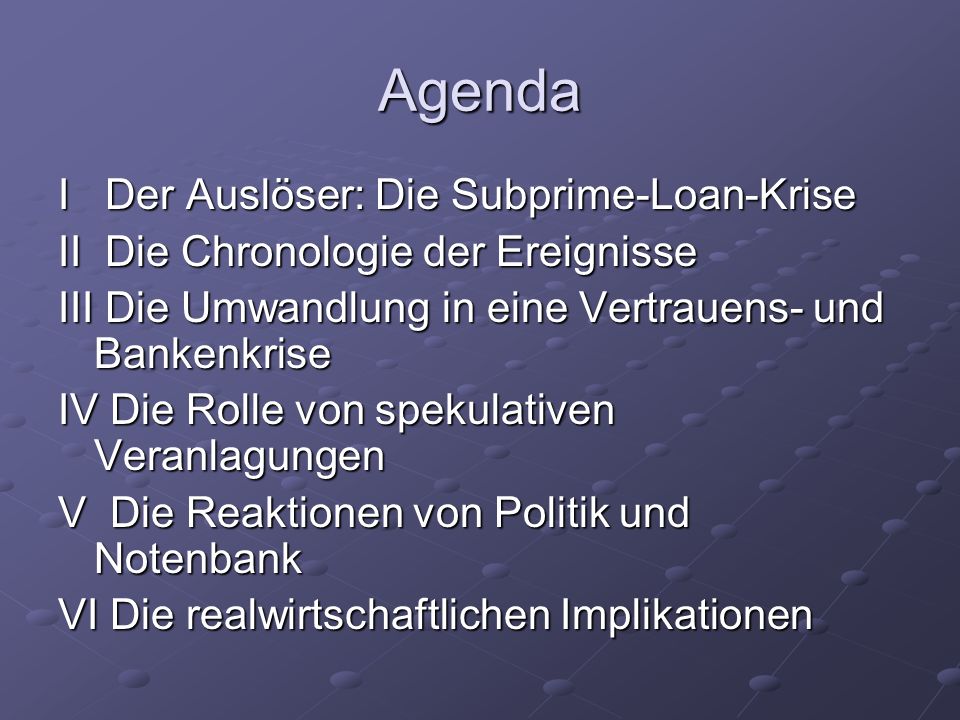 Agenda I Der Auslöser: Die Subprime-Loan-Krise