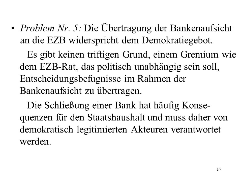 Problem Nr. 5: Die Übertragung der Bankenaufsicht an die EZB widerspricht dem Demokratiegebot.