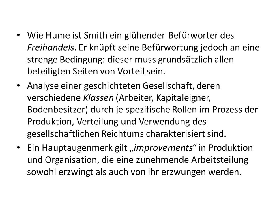 Wie Hume ist Smith ein glühender Befürworter des Freihandels